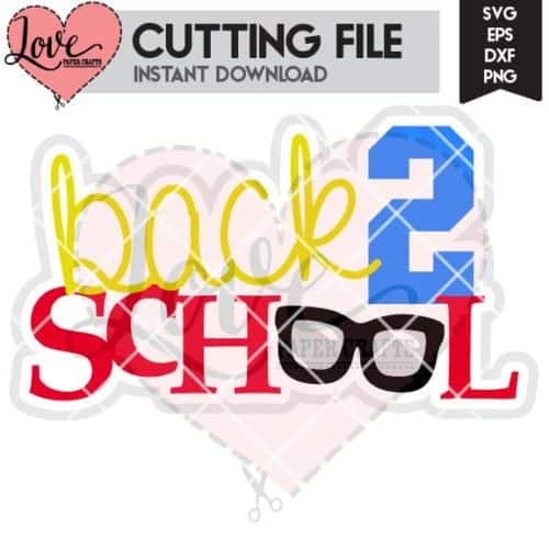 Back 2 School SVG DXF EPS PNG JPG Cut File and Clip Art for Silhouette and Cricut | LovePaperCrafts.com