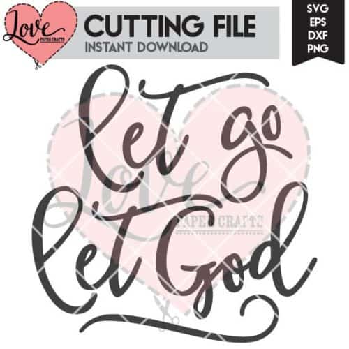 Let Go Let God SVG Cut File | LovePaperCrafts.com